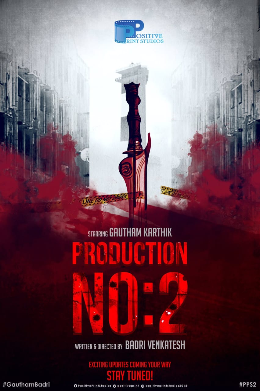 Positive Print Studios LLP நிறுவனம் தாயாரிக்கும் “தயாரிப்பு எண் 2”,  கௌதம் கார்த்திக் நடிப்பில் பத்ரி வெங்கடேஷ் இயக்கத்தில் உருவாகிறது !