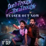 நடிகர் ஃபஹத் பாசில் நடிப்பில் கற்பனை கலந்த பொழுதுபோக்கு திரைப்படமான ‘டோன்ட் ட்ரபிள் தி ட்ரபிள் – Don’t Trouble The Trouble’ படத்தின் டீசர் வெளியீடு*